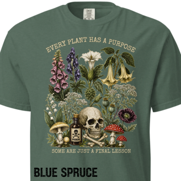 Every Plant Has a Purpose T-Shirt