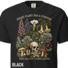 Every Plant Has a Purpose T-Shirt
