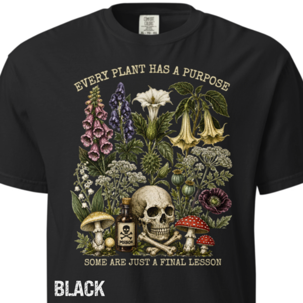 Every Plant Has a Purpose T-Shirt