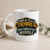 cornbread 2 Cornbread Ain’t Done Mug – 15 oz