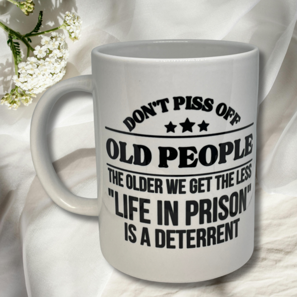 Don't Piss Off Old People Coffee Mug | Funny 15 oz Ceramic Mug
