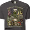 Every Plant Has a Purpose T-Shirt