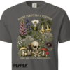 Every Plant Has a Purpose T-Shirt