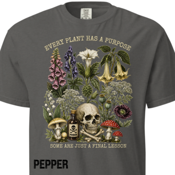Every Plant Has a Purpose T-Shirt