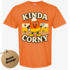 kinda corny burnt orange Kinda Corny Halloween Shirt