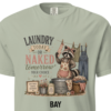 laundry today-bay Laundry Today or Naked Tomorrow Shirt