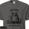 Weird By Nature Shirt